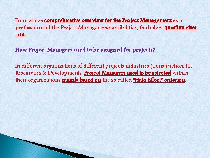 From above comprehensive overview for the Project Management as a profession and the Project