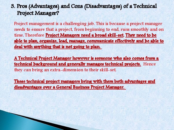 3. Pros (Advantages) and Cons (Disadvantages) of a Technical Project Manager? Project management is