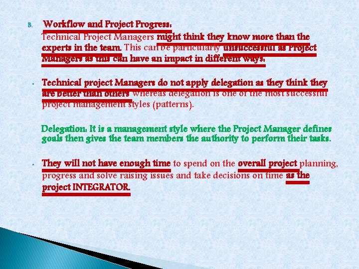 3. • Workflow and Project Progress: Technical Project Managers might think they know more