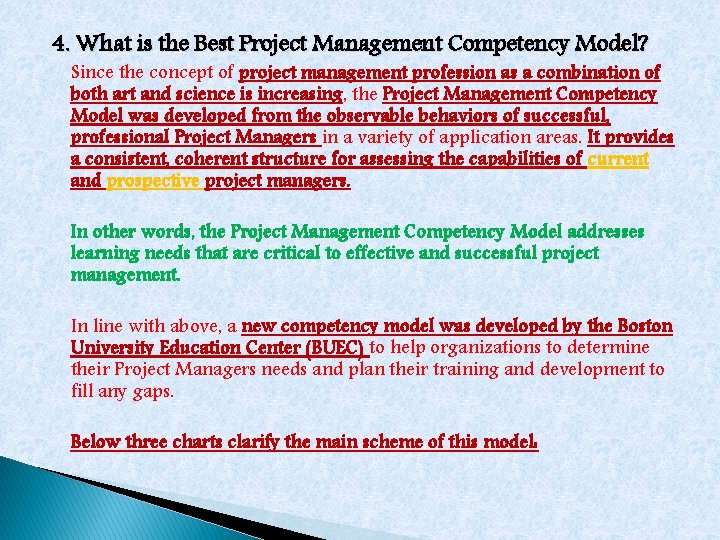 4. What is the Best Project Management Competency Model? Since the concept of project