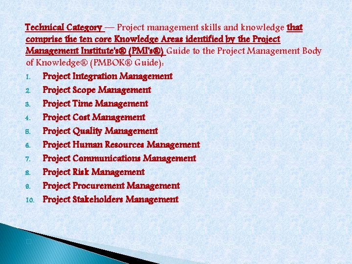 Technical Category — Project management skills and knowledge that comprise the ten core Knowledge