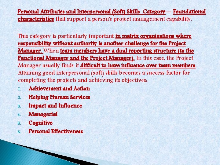 Personal Attributes and Interpersonal (Soft) Skills Category— Foundational characteristics that support a person's project