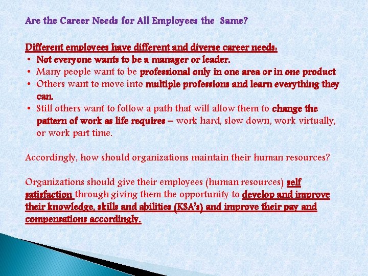 Are the Career Needs for All Employees the Same? Different employees have different and