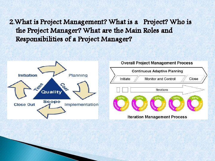 2. What is Project Management? What is a Project? Who is the Project Manager?
