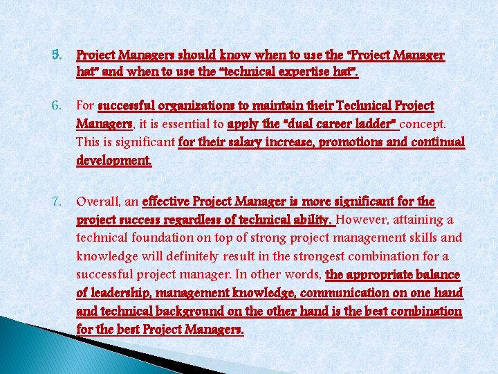 5. Project Managers should know when to use the “Project Manager hat” and when