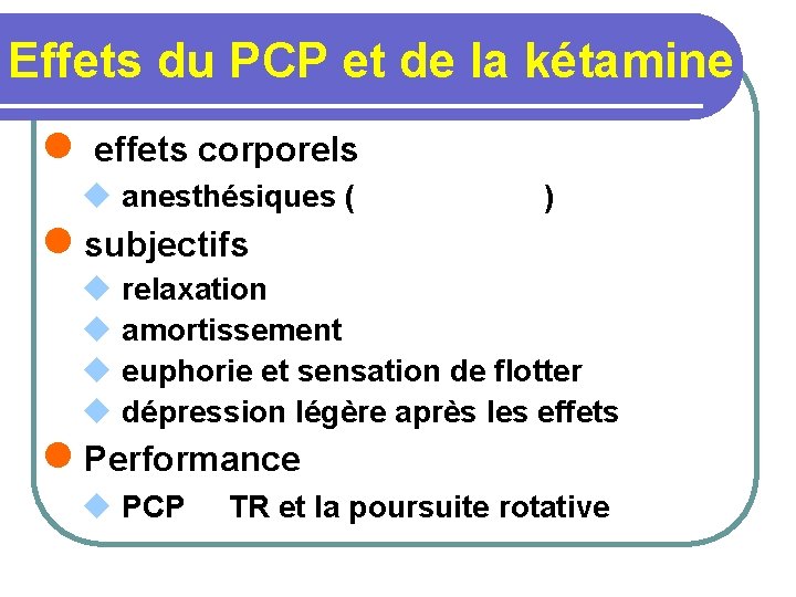 Effets du PCP et de la kétamine l effets corporels u anesthésiques ( )