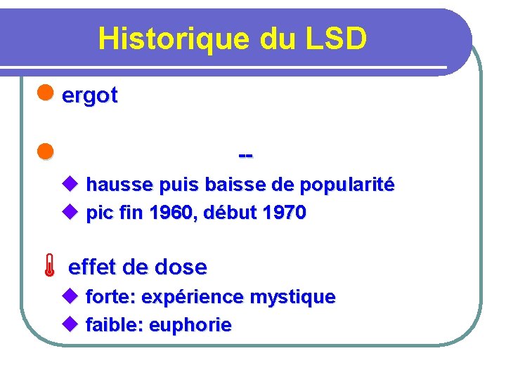 Historique du LSD l ergot l -- u hausse puis baisse de popularité u