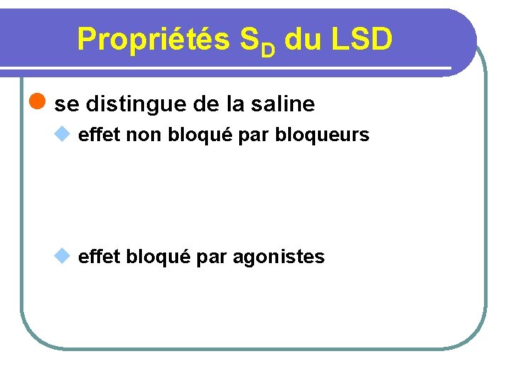 Propriétés SD du LSD l se distingue de la saline u effet non bloqué