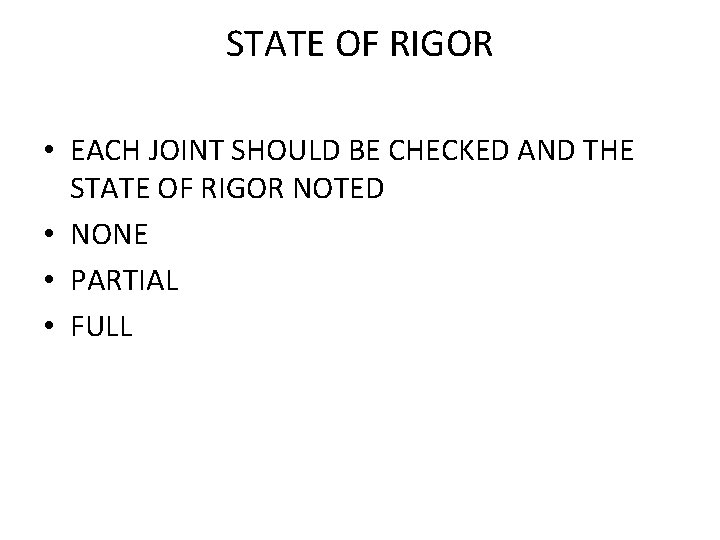 STATE OF RIGOR • EACH JOINT SHOULD BE CHECKED AND THE STATE OF RIGOR