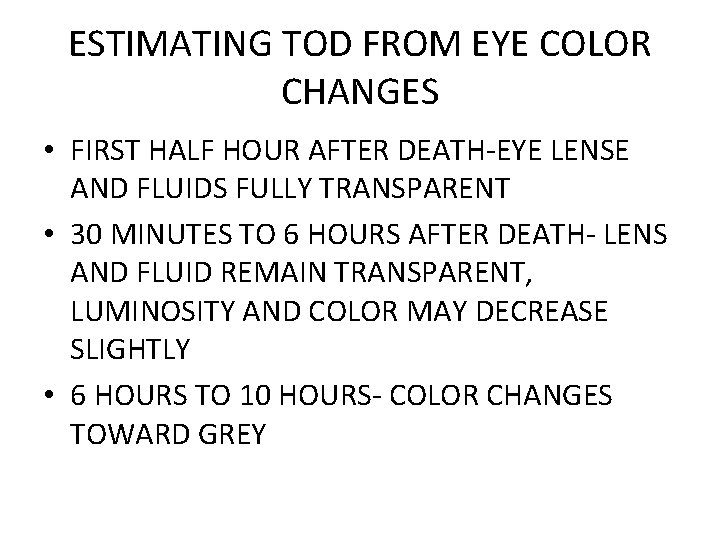 ESTIMATING TOD FROM EYE COLOR CHANGES • FIRST HALF HOUR AFTER DEATH-EYE LENSE AND