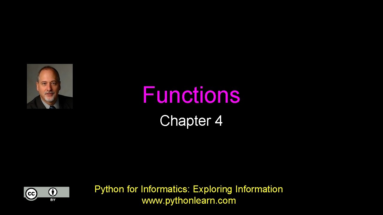 Functions Chapter 4 Python for Informatics: Exploring Information www. pythonlearn. com 