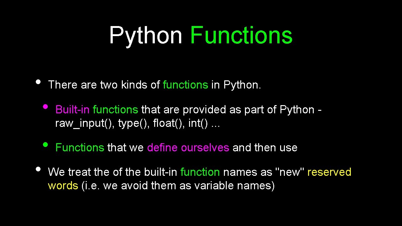 Python Functions • There are two kinds of functions in Python. • • •