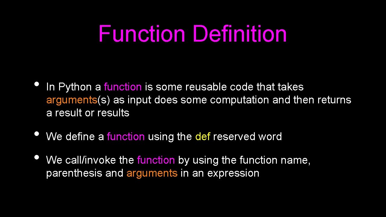 Function Definition • • • In Python a function is some reusable code that