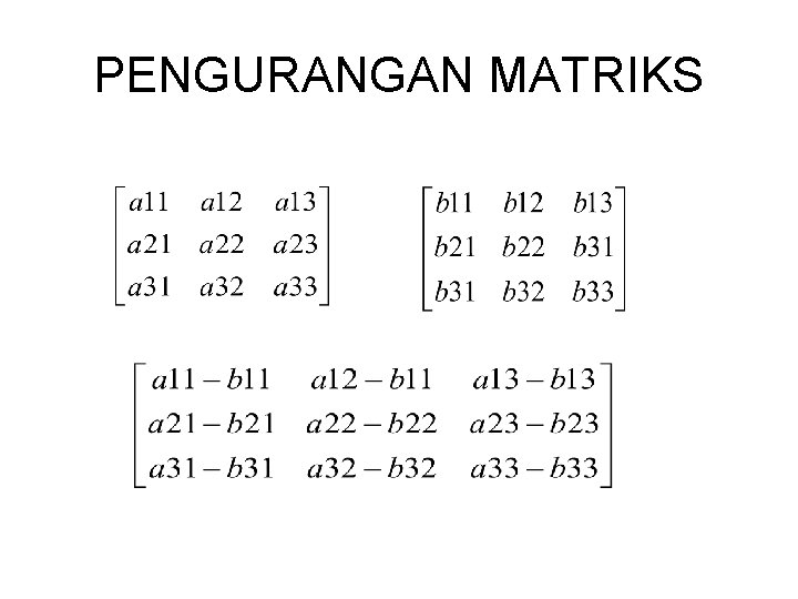 PENGURANGAN MATRIKS 