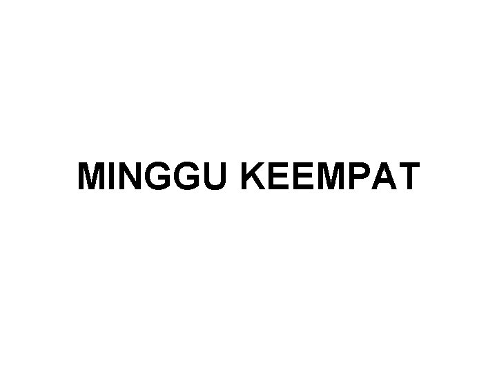 MINGGU KEEMPAT 