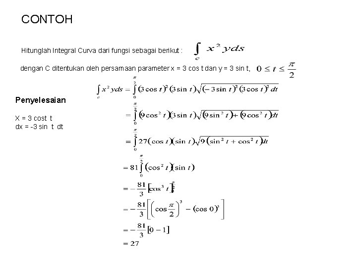 CONTOH Hitunglah Integral Curva dari fungsi sebagai berikut : dengan C ditentukan oleh persamaan