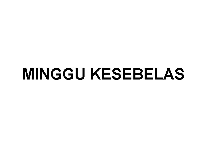 MINGGU KESEBELAS MINGGU KESEBELAS