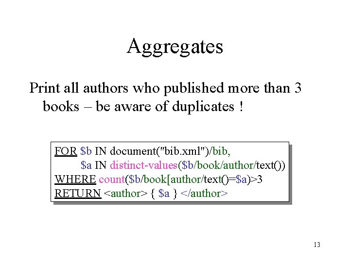 Aggregates Print all authors who published more than 3 books – be aware of