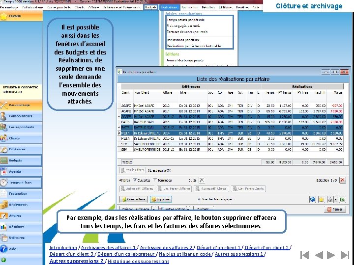 Clôture et archivage Il est possible aussi dans les fenêtres d’accueil des Budgets et