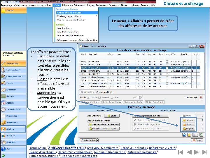 Clôture et archivage Le menu « Affaires » permet de créer des affaires et