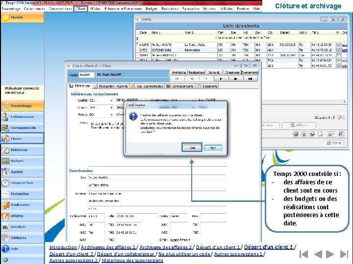 Clôture et archivage Temps 2000 contrôle si : - des affaires de ce client