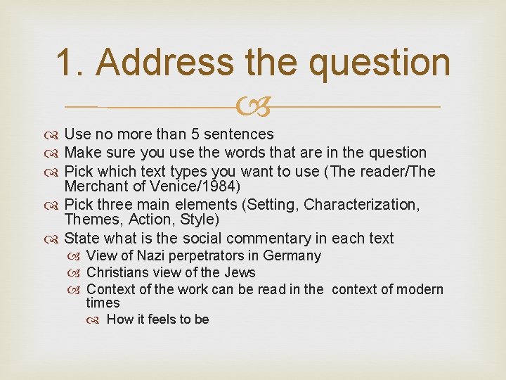 1. Address the question Use no more than 5 sentences Make sure you use