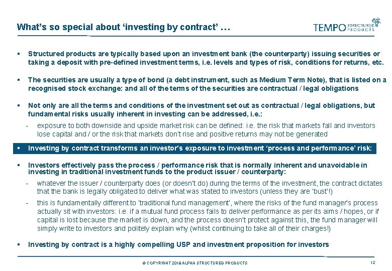 What’s so special about ‘investing by contract’ … § Structured products are typically based
