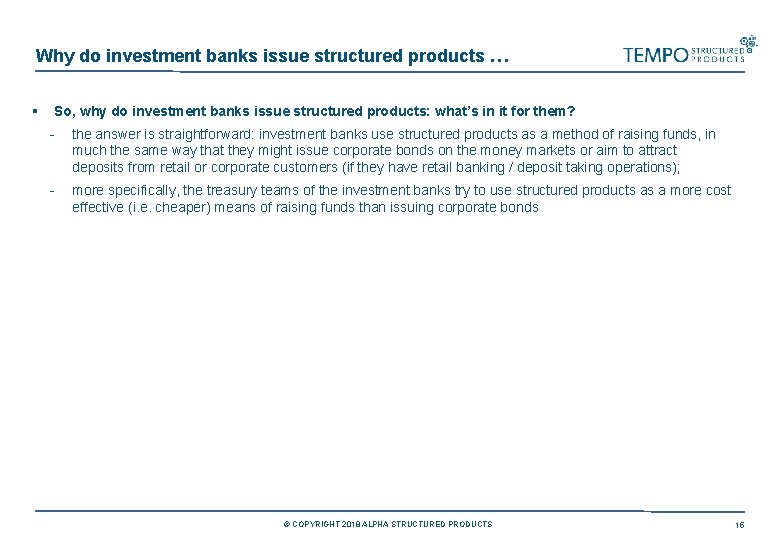  Why do investment banks issue structured products … § So, why do investment