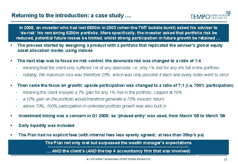 Returning to the introduction: a case study … In 2008, an investor who had