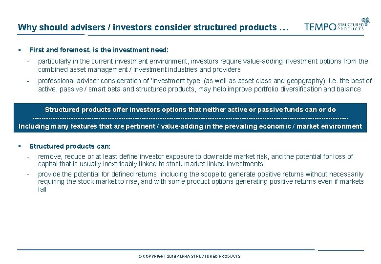  Why should advisers / investors consider structured products … § First and foremost,