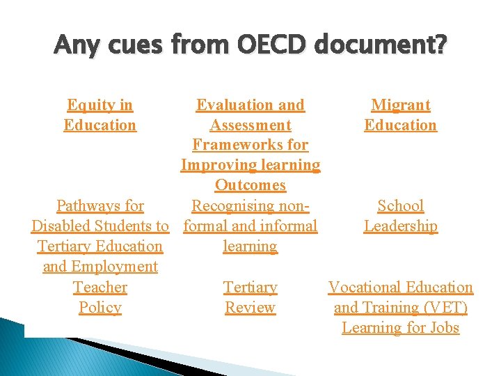 Any cues from OECD document? Equity in Education Evaluation and Migrant Assessment Education Frameworks