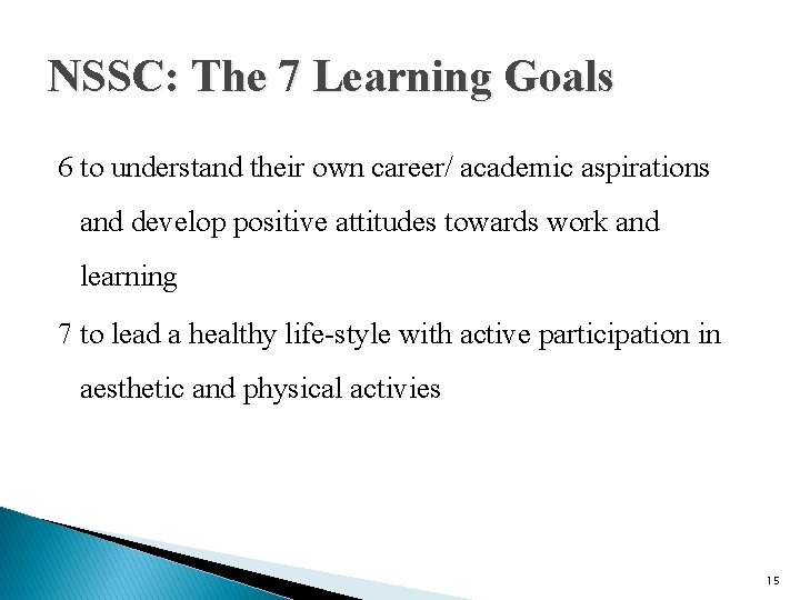 NSSC: The 7 Learning Goals 6 to understand their own career/ academic aspirations and