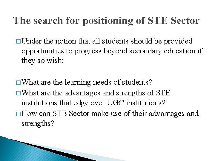 The search for positioning of STE Sector � Under the notion that all students