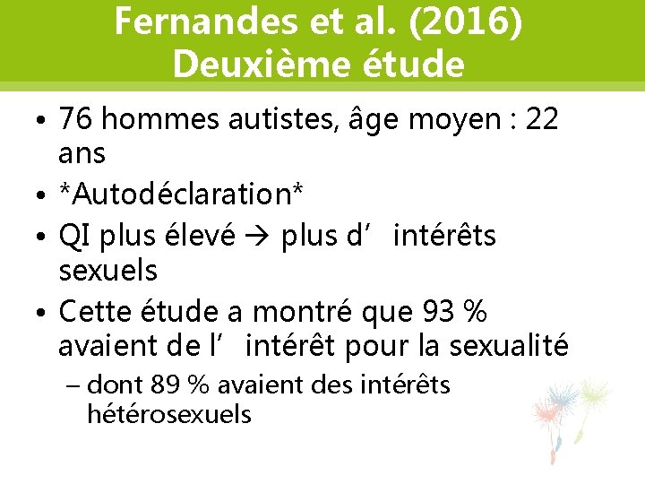 Fernandes et al. (2016) Deuxième étude • 76 hommes autistes, âge moyen : 22