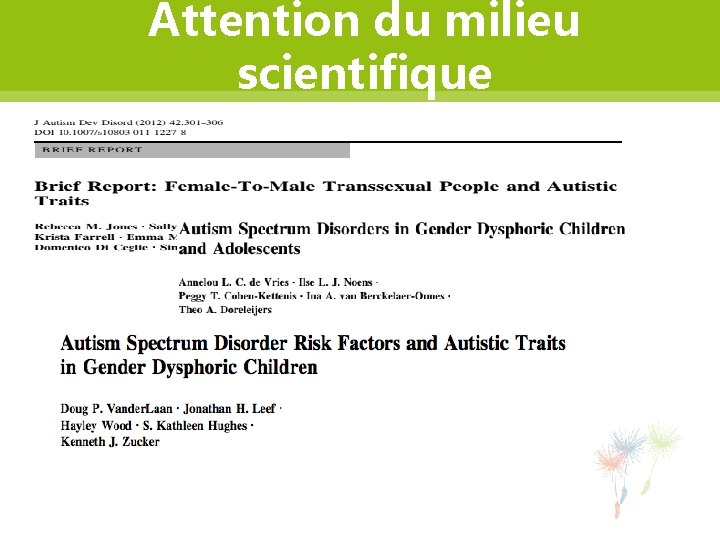 Attention du milieu scientifique 