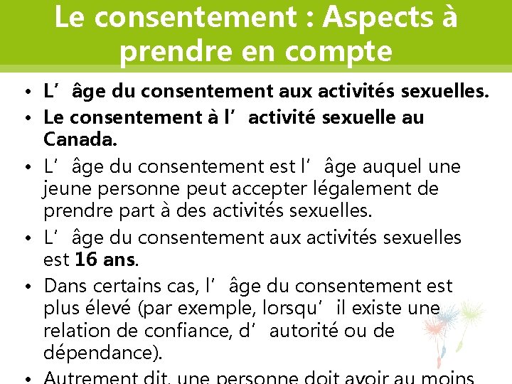 Le consentement : Aspects à prendre en compte • L’âge du consentement aux activités