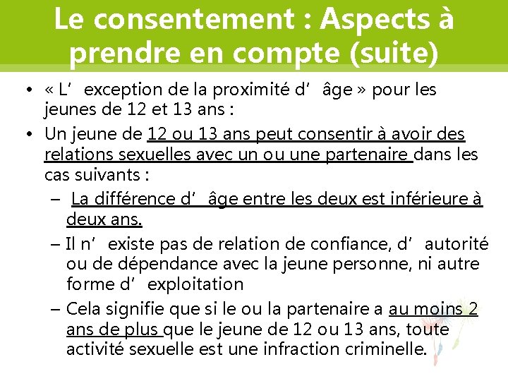 Le consentement : Aspects à prendre en compte (suite) • « L’exception de la