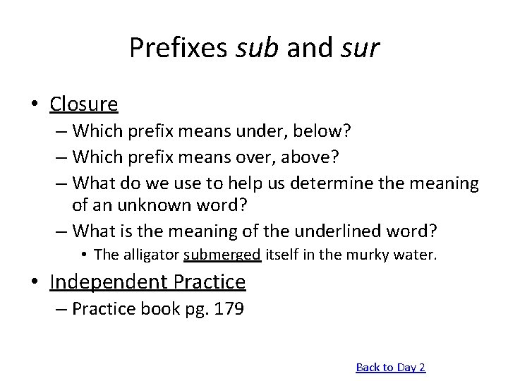 Prefixes sub and sur • Closure – Which prefix means under, below? – Which