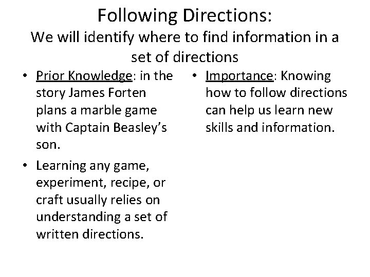 Following Directions: We will identify where to find information in a set of directions