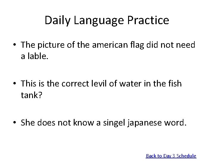 Daily Language Practice • The picture of the american flag did not need a