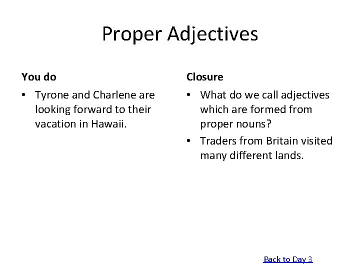 Proper Adjectives You do Closure • Tyrone and Charlene are looking forward to their