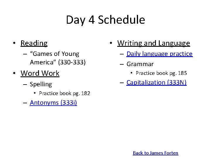 Day 4 Schedule • Reading – “Games of Young America” (330 -333) • Word