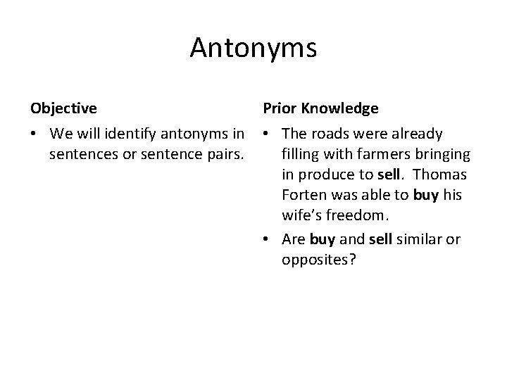 Antonyms Objective Prior Knowledge • We will identify antonyms in sentences or sentence pairs.