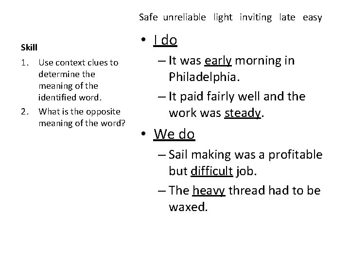 Safe unreliable light inviting late easy Skill 1. Use context clues to determine the