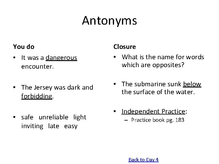 Antonyms You do • It was a dangerous encounter. • The Jersey was dark