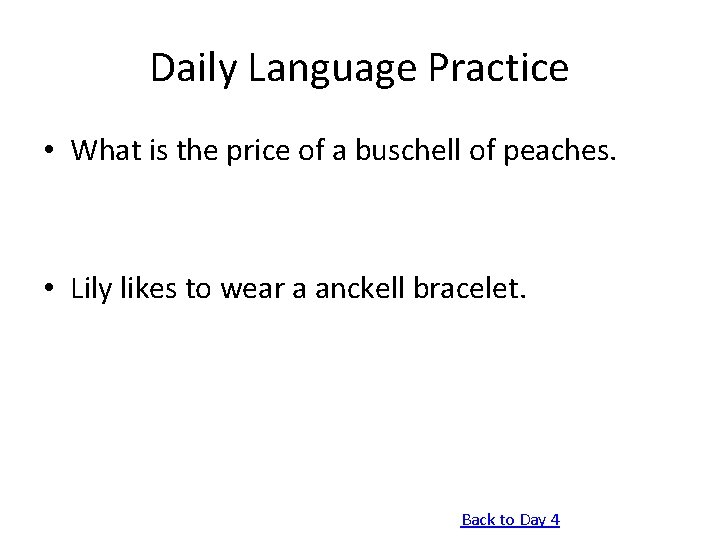 Daily Language Practice • What is the price of a buschell of peaches. •