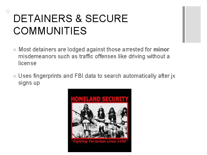 + DETAINERS & SECURE COMMUNITIES n Most detainers are lodged against those arrested for