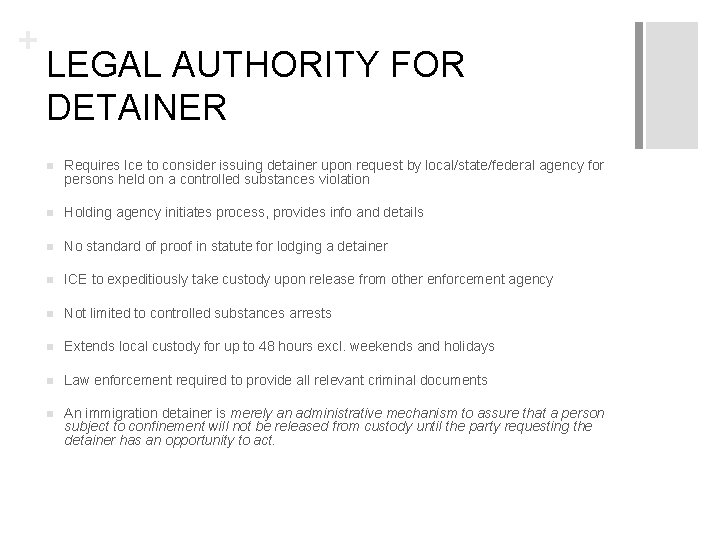 + LEGAL AUTHORITY FOR DETAINER n Requires Ice to consider issuing detainer upon request