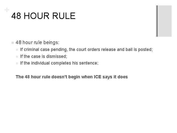 + 48 HOUR RULE n 48 hour rule beings: n If criminal case pending,