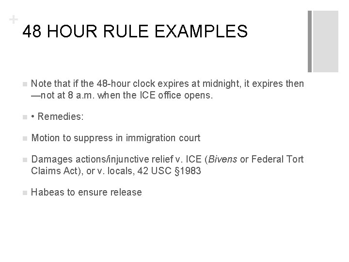 + 48 HOUR RULE EXAMPLES n Note that if the 48 -hour clock expires